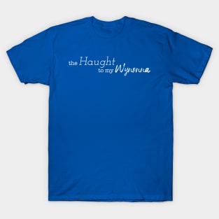 the Haught to my Wynonna T-Shirt